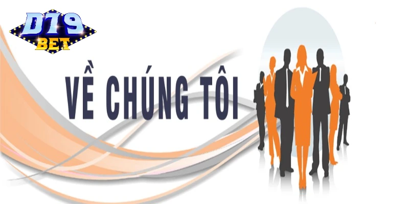 Giới thiệu đầy đủ về chúng tôi D79bet